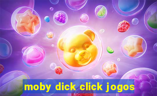 moby dick click jogos